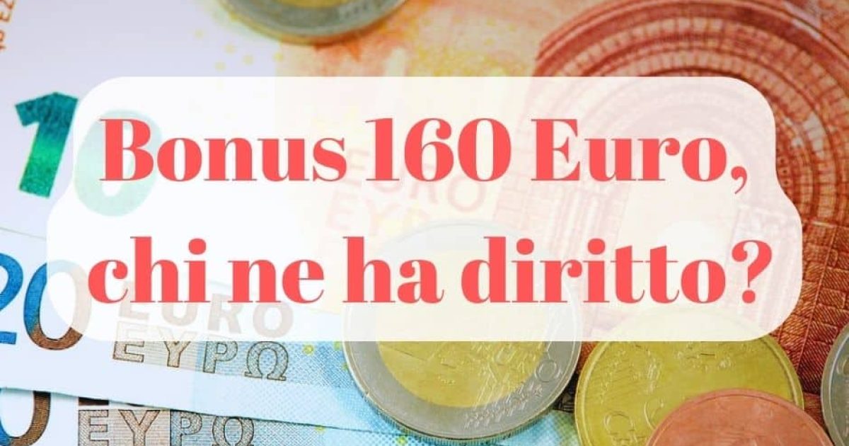 Chi ha diritto al Bonus 160 euro 2024 chiamato bonus Meloni?